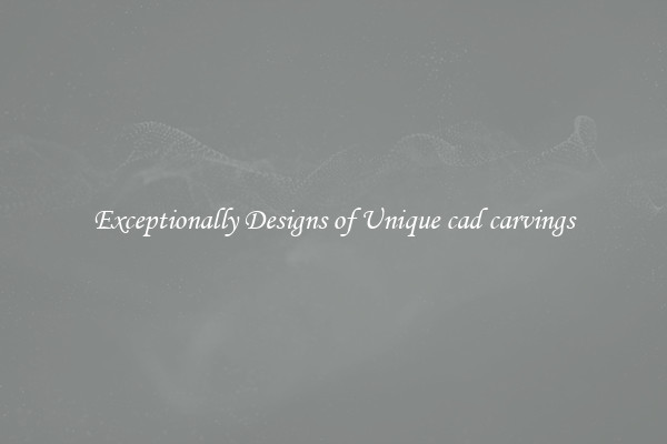 Exceptionally Designs of Unique cad carvings