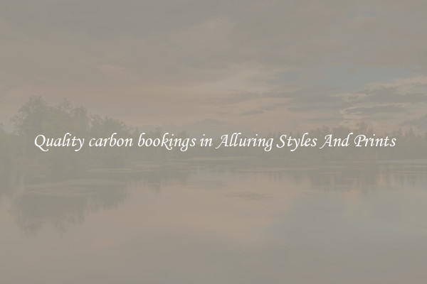 Quality carbon bookings in Alluring Styles And Prints