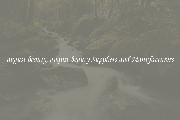 august beauty, august beauty Suppliers and Manufacturers