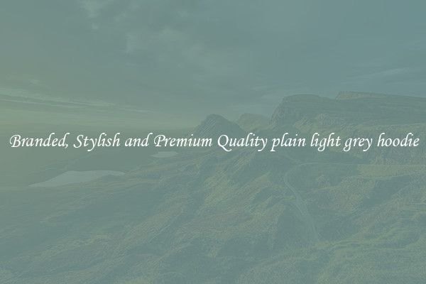 Branded, Stylish and Premium Quality plain light grey hoodie