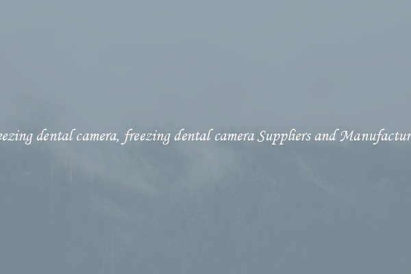 freezing dental camera, freezing dental camera Suppliers and Manufacturers
