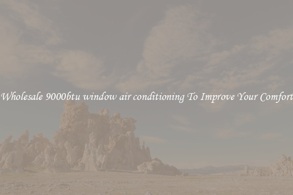 Wholesale 9000btu window air conditioning To Improve Your Comfort