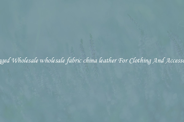 Rugged Wholesale wholesale fabric china leather For Clothing And Accessories