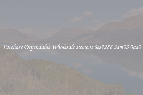 Purchase Dependable Wholesale siemens 6es7288 3am03 0aa0