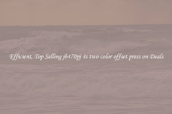 Efficient, Top Selling jb470pj 4s two color offset press on Deals