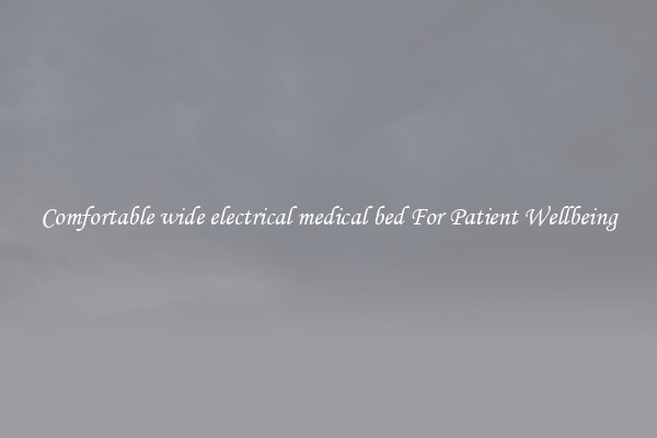 Comfortable wide electrical medical bed For Patient Wellbeing