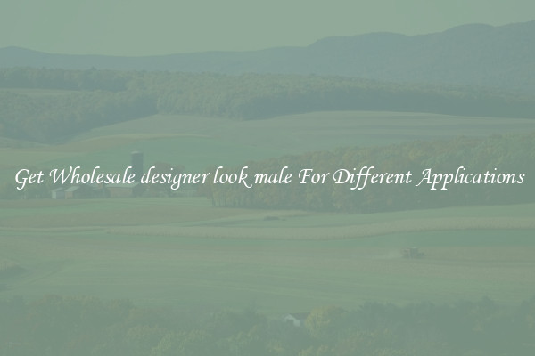 Get Wholesale designer look male For Different Applications