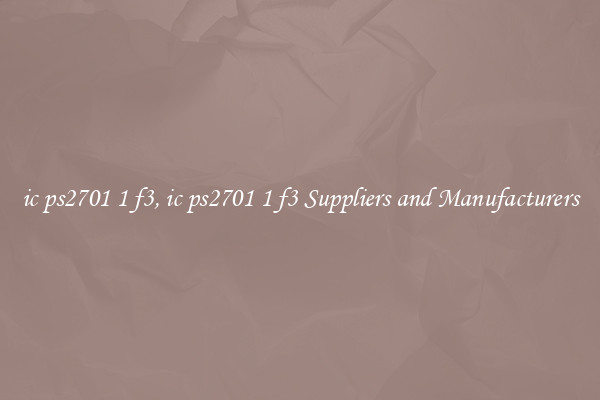 ic ps2701 1 f3, ic ps2701 1 f3 Suppliers and Manufacturers