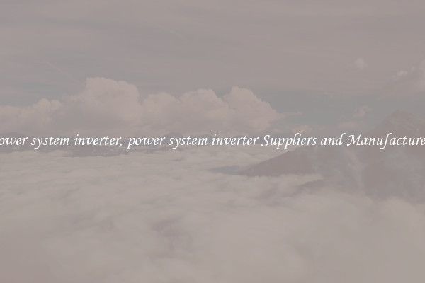 power system inverter, power system inverter Suppliers and Manufacturers