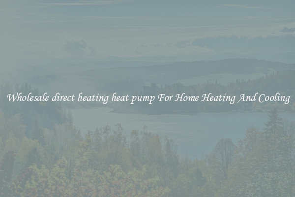 Wholesale direct heating heat pump For Home Heating And Cooling