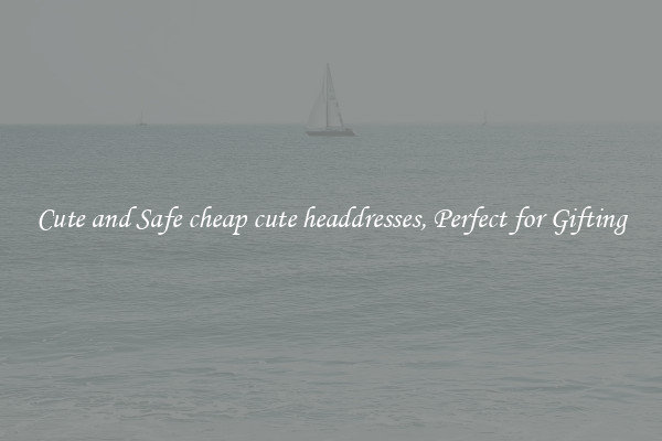 Cute and Safe cheap cute headdresses, Perfect for Gifting