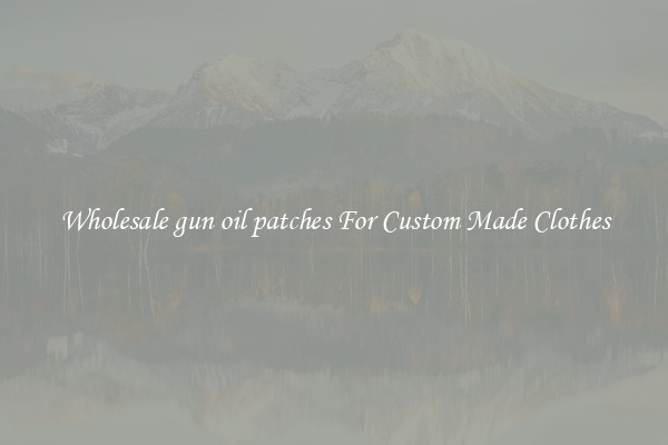 Wholesale gun oil patches For Custom Made Clothes