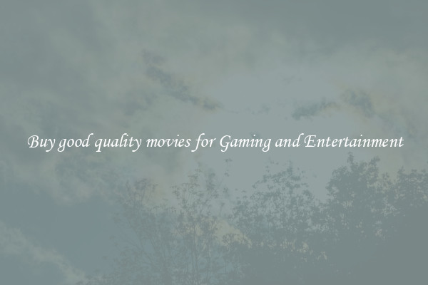 Buy good quality movies for Gaming and Entertainment