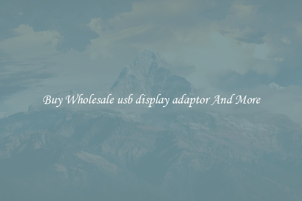 Buy Wholesale usb display adaptor And More
