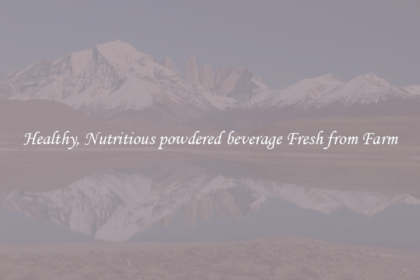 Healthy, Nutritious powdered beverage Fresh from Farm