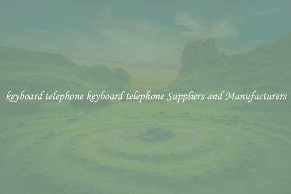 keyboard telephone keyboard telephone Suppliers and Manufacturers