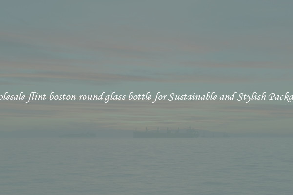 Wholesale flint boston round glass bottle for Sustainable and Stylish Packaging