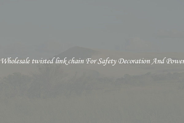 Wholesale twisted link chain For Safety Decoration And Power