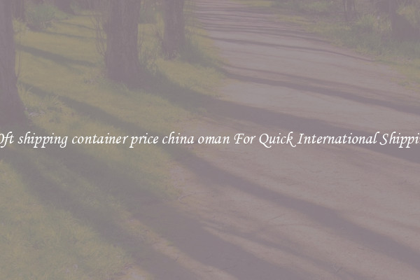 20ft shipping container price china oman For Quick International Shipping