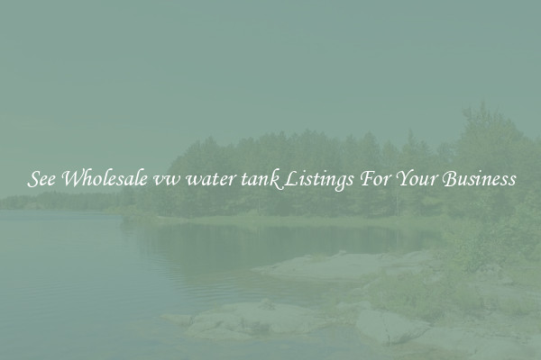 See Wholesale vw water tank Listings For Your Business