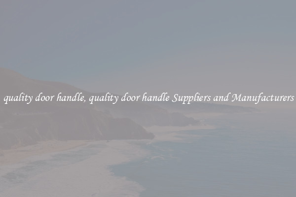 quality door handle, quality door handle Suppliers and Manufacturers
