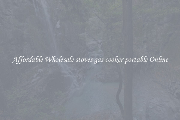 Affordable Wholesale stoves gas cooker portable Online