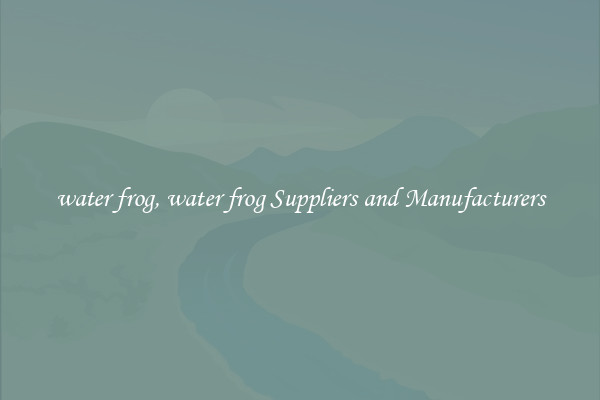 water frog, water frog Suppliers and Manufacturers