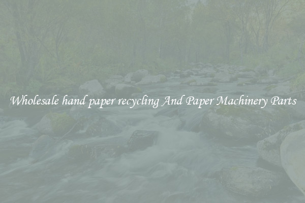 Wholesale hand paper recycling And Paper Machinery Parts