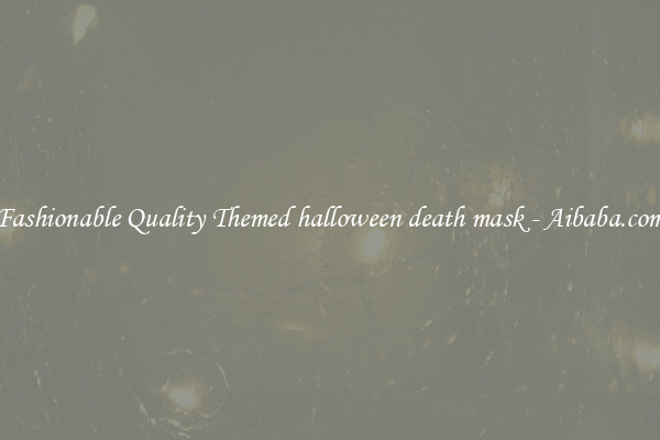 Fashionable Quality Themed halloween death mask - Aibaba.com